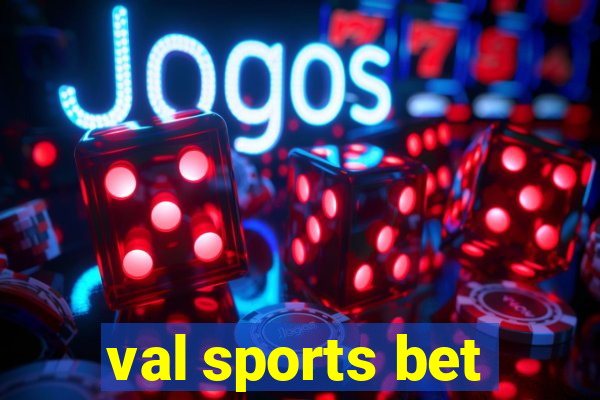 val sports bet